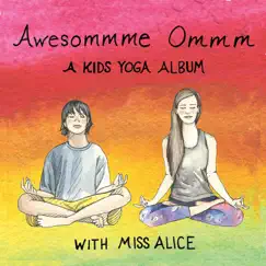Awesommme Ommm: A Kids Yoga Album - EP by Miss Alice album reviews, ratings, credits
