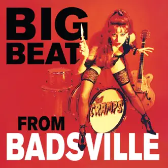 Big Beat From Badsville by The Cramps album download