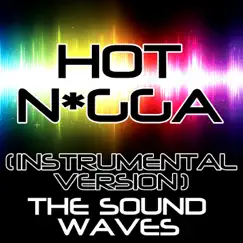 Hot N***a (Instrumental Version) - Single by The Soundwaves album reviews, ratings, credits