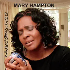 Unstoppable by Mary Hampton album reviews, ratings, credits