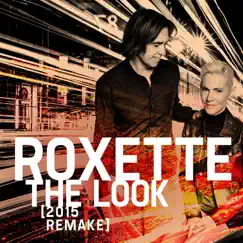 The Look (2015 Remake) - Single by Roxette album reviews, ratings, credits