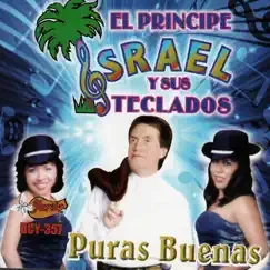 Puras Buenas by El Principe Israel Y Sus Teclados album reviews, ratings, credits