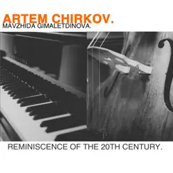 Reminiscence of the 20th Century by Artem Chirkov album reviews, ratings, credits