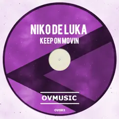 Keep On Movin - Single by Niko De Luka album reviews, ratings, credits