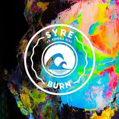 Burn (feat. Kendra Dias) - Single by SYRE album reviews, ratings, credits
