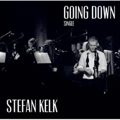 Going Down - Single by Stefan Kelk album reviews, ratings, credits