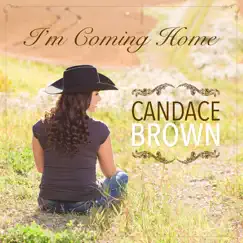 I'm Coming Home - Single by Candace Brown album reviews, ratings, credits