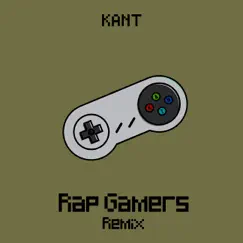 Rap Gamers (Remix) - Single by Kant & Chiocki album reviews, ratings, credits