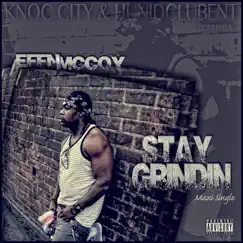 Stay Grindin - Single by Effn McCoy & Knoc City album reviews, ratings, credits