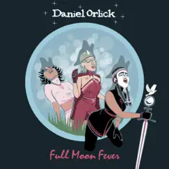 Full Moon Fever - Single by Daniel Orlick album reviews, ratings, credits