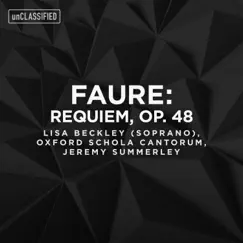 Fauré: Requiem, Op. 48 by Lisa Beckley, Oxford Schola Cantorum & Jeremy Summerly album reviews, ratings, credits