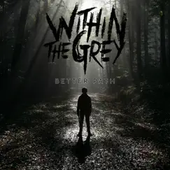 Better Path - Single by Within The Grey album reviews, ratings, credits