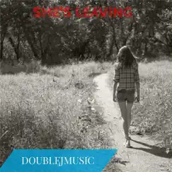 She's Leaving - Single by DoubleJmusic album reviews, ratings, credits