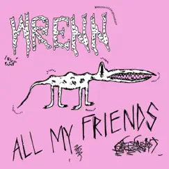 All My Friends - Single by WRENN album reviews, ratings, credits