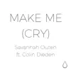 Make Me (Cry) [feat. Colin Dieden] - Single album lyrics, reviews, download