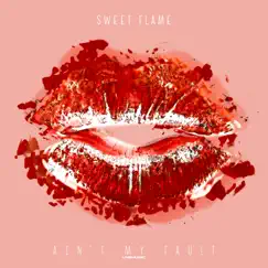 Ain't My Fault - EP by Sweet Flame album reviews, ratings, credits
