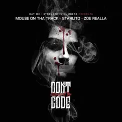 Don't Disrespect the Code (feat. Starlito & Zoe Realla) - Single by Mouse On tha Track album reviews, ratings, credits