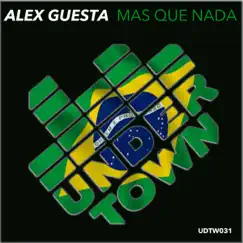 Mas Que Nada - Single by Alex Guesta album reviews, ratings, credits