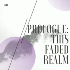 Prologue: This Faded Realm - EP by Gil album reviews, ratings, credits