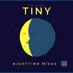 Tiny: Nighttime Mixes - Single by James Egbert album reviews, ratings, credits