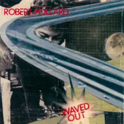 Waved Out by Robert Pollard album reviews, ratings, credits