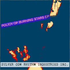 Policy of Burning Stars by Sylver Cow Rhythm Industries Inc. album reviews, ratings, credits