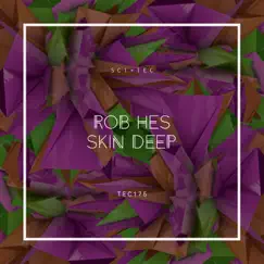 Skin Deep - Single by Rob Hes album reviews, ratings, credits