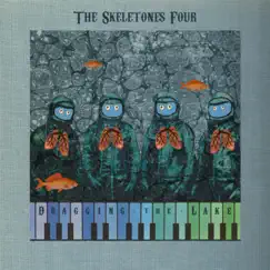 Dragging the Lake by The Skeletones Four album reviews, ratings, credits