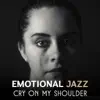 Emotional Jazz – Cry on My Shoulder song lyrics