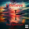 I Believe - Single album lyrics, reviews, download