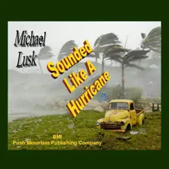 Sounded Like a Hurricane - Single by Michael Lusk album reviews, ratings, credits