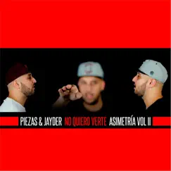 No Quiero Verte : Asimetría, Vol. II - Single by Piezas & Jayder album reviews, ratings, credits
