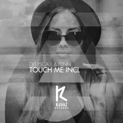 Touch Me - Single by Deepscale & Fenn album reviews, ratings, credits