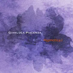 Hypnotica I - Single by Gianluca Piacenza album reviews, ratings, credits