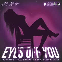 Eyes Off You (feat. Vidal Garcia) - Single by B. Mitch album reviews, ratings, credits