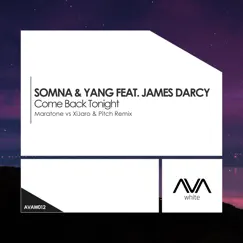 Come Back Tonight (feat. James Darcy) [Maratone vs XiJaro & Pitch Remix] - Single by Somna & Yang album reviews, ratings, credits