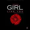 Girl Like You (feat. Jaay & Psycho) - Single album lyrics, reviews, download