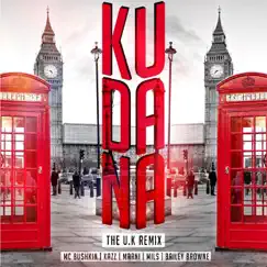 KUDANA (feat. MC Bushkin, Mils, Bailey Browne & Marni) [UK Version] - Single by Kazz Khalif album reviews, ratings, credits