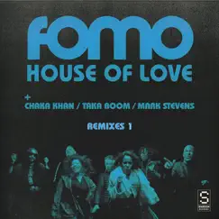 House of Love Remixes, Part 1 (feat. Chaka Khan) by FOMO, Taka Boom & Mark Stevens album reviews, ratings, credits