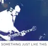 Something Just Like This - Single album lyrics, reviews, download