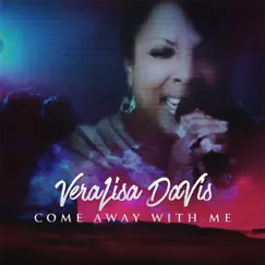 Come Away with Me (Live) - Single by Veralisa Davis album reviews, ratings, credits