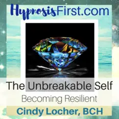 The Unbreakable Self (Becoming Resilient) - EP by Cindy Locher album reviews, ratings, credits