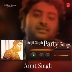 Arijit Singh Party Songs by Arijit Singh album reviews, ratings, credits