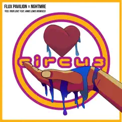Feel Your Love (feat. Jamie Lewis) [Remixes] - EP by Flux Pavilion & NGHTMRE album reviews, ratings, credits