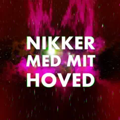 Nikker Med Mit Hoved - Single by Dyret, Bawl & Dopamin album reviews, ratings, credits