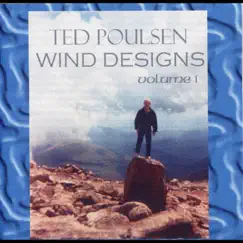 Wind Designs, Vol. 1 by Ted Poulsen album reviews, ratings, credits