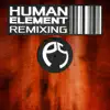 Human Element Remixing - Single album lyrics, reviews, download