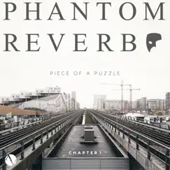 Piece of a Puzzle - Chapter 1 - Single by Phantom Reverb album reviews, ratings, credits