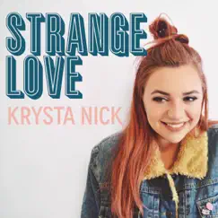 Strange Love - Single by Krysta Nick album reviews, ratings, credits