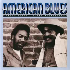 American Blues by Jimmy Witherspoon & Howard Scott album reviews, ratings, credits